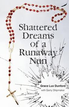 Paperback Shattered Dreams of a Runaway Nun Book