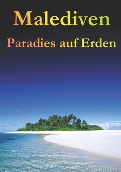 Malediven: Paradies auf Erden (German Edition)