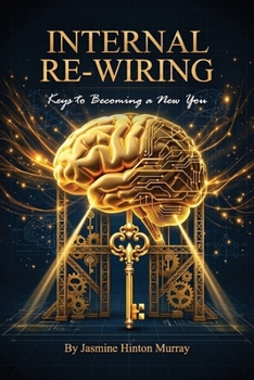 Paperback Internal Re-wiring: Keys to a new you Book