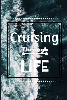 Paperback Cruising Through Life: A Journal for the Avid Cruiser Book