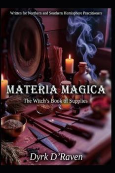Materia Magica: The Witches Book of supplies (Magickal Tools)