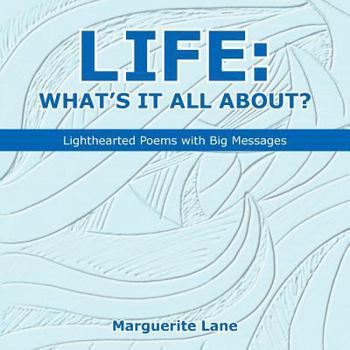 Paperback Life: What's It All About?: Lighthearted Poems with Big Messages Book