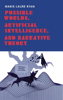 Hardcover Possible Worlds, Artificial Intelligence, and Narrative Theory Book