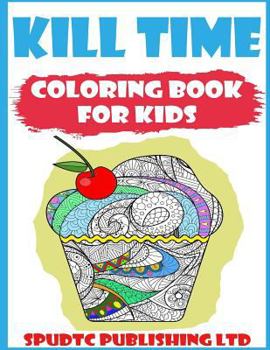 Paperback Kill Time Coloring Book for Kids Book