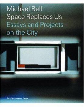 Paperback Michael Bell: Space Replaces Us Book