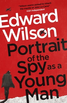 Paperback Portrait of the Spy as a Young Man: A Gripping WWII Espionage Thriller by a Former Special Forces Officer Book