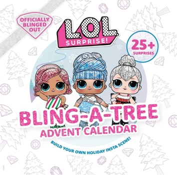 Hardcover L.O.L. Surprise! Bling-A-Tree Advent Calendar: (Lol Surprise, Trim a Tree, Craft Kit, 25+ Surprises, L.O.L. for Girls Aged 6+) Book