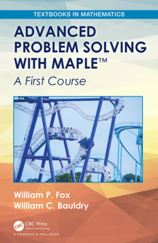 Hardcover Advanced Problem Solving with Maple: A First Course Book