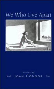 Paperback We Who Live Apart: Stories (Volume 1) Book
