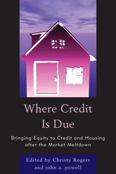 Paperback Where Credit is Due: Bringing Equity to Credit and Housing After the Market Meltdown Book