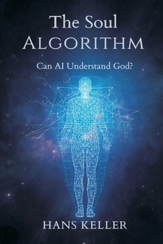 Paperback The Soul Algorithm: Can AI Understand God? Book