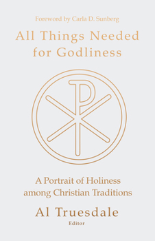 Paperback All Things Needed for Godliness: A Portrait of Holiness Among Christian Traditions Book