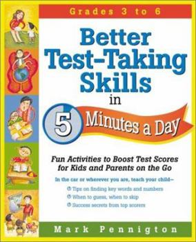 Paperback Better Test-Taking Skills in 5 Minutes a Day: Fun Activities to Boost Test Scores for Kids and Parents on the Go Book