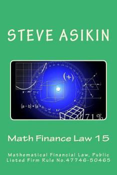 Paperback Math Finance Law 15: Mathematical Financial Law, Public Listed Firm Rule No.47746-50465 Book