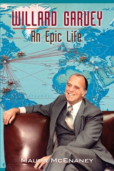Hardcover Willard Garvey: An Epic Life Book