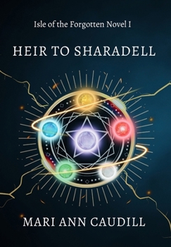 Hardcover Heir to Sharadell: Isle of the Forgotten Novel I Book