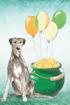 Irish Wolf Hound: Notebook - Happy St Patrick's Day From Awesome Dogs (College Ruled Blank Holiday Notebooks for Pup Owners)