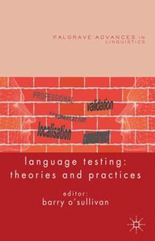 Language Testing: Theories and Practices - Book  of the Palgrave Advances in Language and Linguistics