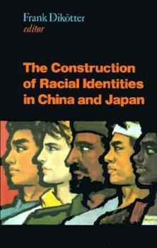 The Construction of Racial Identities in China and Japan: Historical and Contemporary Perspectives