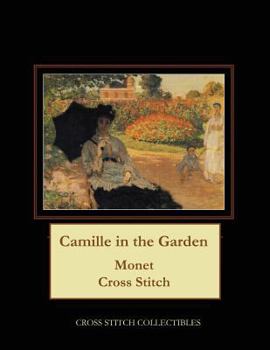 Paperback Camille in the Garden: Monet Cross Stitch Pattern [Large Print] Book