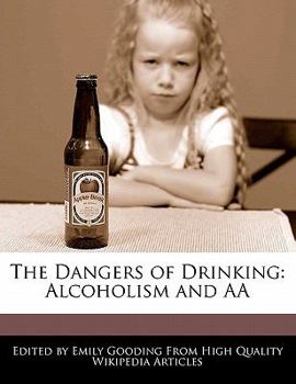 Paperback The Dangers of Drinking: Alcoholism and AA Book