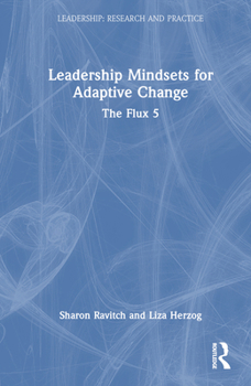 Hardcover Leadership Mindsets for Adaptive Change: The Flux 5 Book