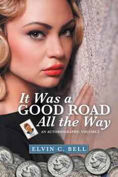 Paperback It Was a Good Road All the Way: An Autobiography: Volume I Book