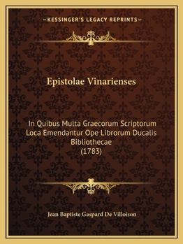 Paperback Epistolae Vinarienses: In Quibus Multa Graecorum Scriptorum Loca Emendantur Ope Librorum Ducalis Bibliothecae (1783) [Latin] Book