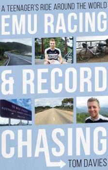 Paperback Emu Racing and Record Chasing: A Teenager's Ride Around the World Book
