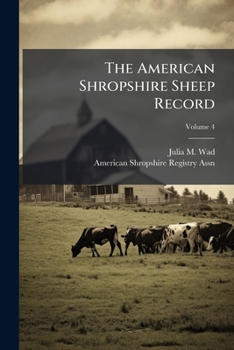 Paperback The American Shropshire Sheep Record; Volume 4 Book