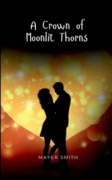 A Crown of Moonlit Thorns