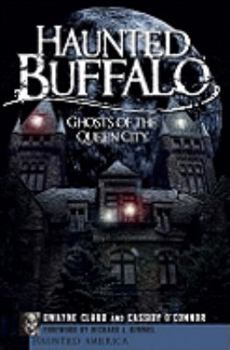 Paperback Haunted Buffalo: Ghosts in the Queen City Book