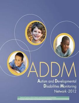 Paperback Autism and Developmental Disabilities Monitoring Network - 2012: Community Report From the Autism and Developmental Disabilities Monitoring (ADDM) Net Book