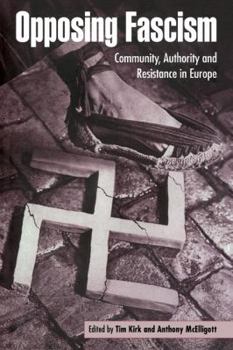 Paperback Opposing Fascism: Community, Authority and Resistance in Europe Book