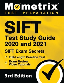 Paperback Sift Test Study Guide 2020 and 2021 - Sift Exam Secrets, Full-Length Practice Test, Exam Review Video Tutorials: [3rd Edition] Book