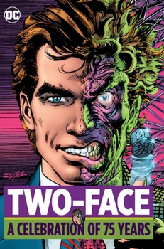 Two-Face: A Celebration of 75 Years - Book  of the DC Anniversary Celebrations