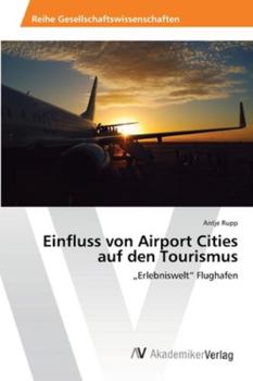 Paperback Einfluss von Airport Cities auf den Tourismus [German] Book