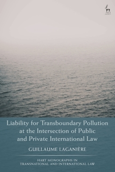 Paperback Liability for Transboundary Pollution at the Intersection of Public and Private International Law Book