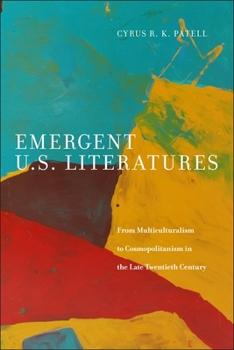 Paperback Emergent U.S. Literatures: From Multiculturalism to Cosmopolitanism in the Late Twentieth Century Book