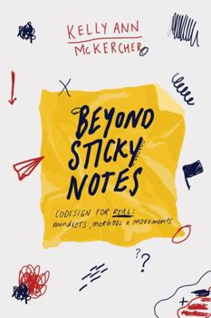 Paperback Beyond Sticky Notes: Co-design for Real: Mindsets, methods and movements Book