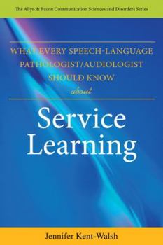 Paperback What Every Speech-Language Pathologist/Audiologist Should Know About Service Learning Book