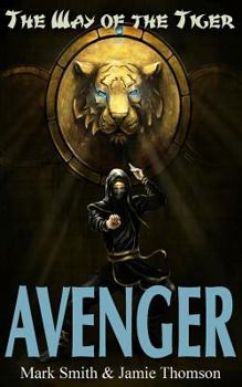 Avenger! (The Way of the Tiger, #1) - Book #1 of the Way of the Tiger