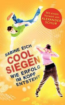 Paperback Cool siegen.: Wie Erfolg im Kopf entsteht [German] Book