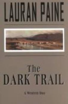 Hardcover The Dark Trail: A Western Duo (Five Star First Edition Western Series) Book