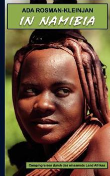Paperback In Namibia: Campingreisen durch das einsamste Land Afrikas [German] Book