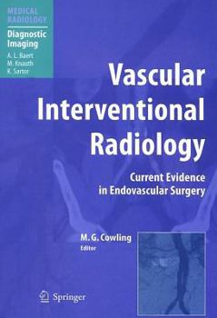 Hardcover Vascular Interventional Radiology: Angioplasty, Stenting, Thrombolysis and Thrombectomy (Medical Radiology / Diagnostic Imaging) Book