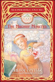 The Mischief Monster (Moongobble and Me) - Book #4 of the Moongobble and Me