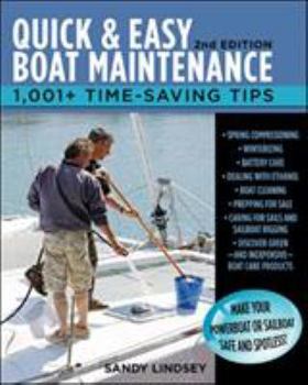 Paperback Quick and Easy Boat Maintenance, 2nd Edition: 1,001 Time-Saving Tips Book