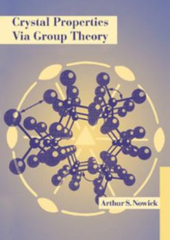 Hardcover Crystal Properties Via Group Theory Book