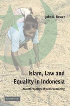 Paperback Islam, Law, and Equality in Indonesia: An Anthropology of Public Reasoning Book